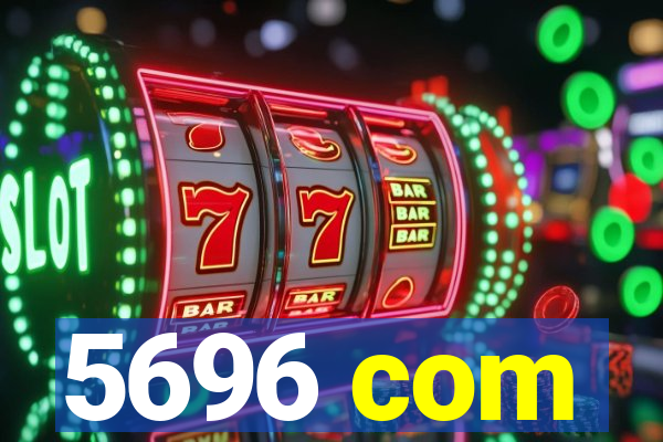 5696 com
